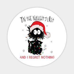 On The Naughty List And I Regret Nothing Magnet